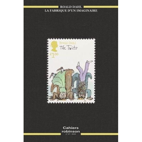 Roald Dahl, La Fabrique D'un Imaginaire - Cahiers Robinson N°47
