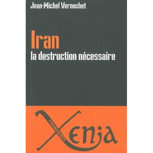 Iran, La Destruction Nécessaire - Persia Delenda Est