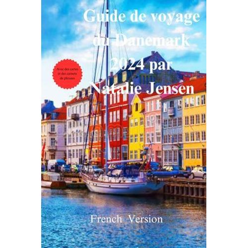 Guide De Voyage Du Danemark 2024 Par Natalie Jensen