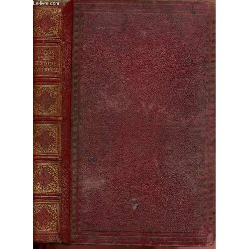 Histoire Naturelle Extraite De Buffon Et De Lacépède : Quadrupède. Oiseaux. Serpents. Poissons Et Cétacés. L Air. La Terre.La Mer. Les Volcans. L Homeme. Les Sens. L Homme En Société. Effets De La(...)