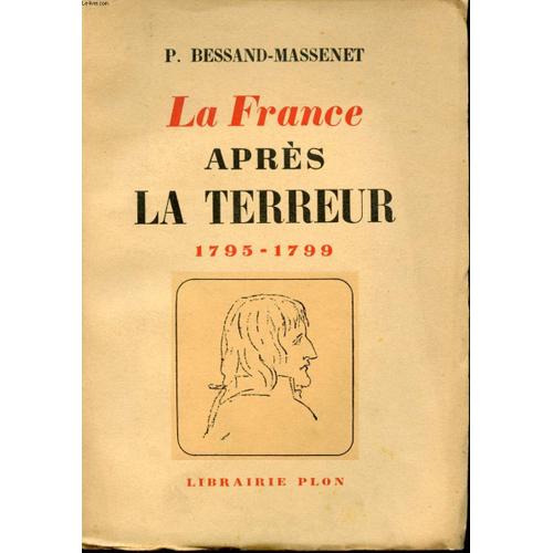 La France Après La Terreur 1795-1799.