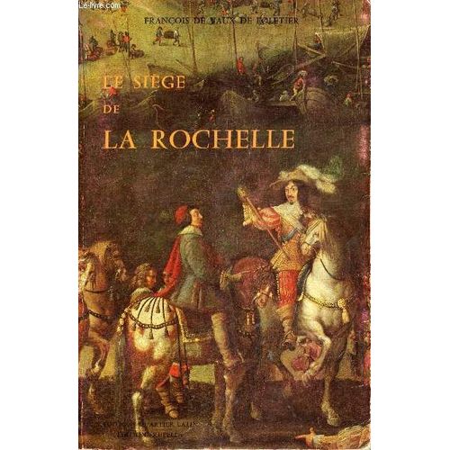 Le Siège De La Rochelle.