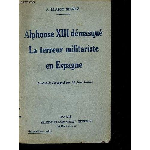 Alphonse Xiii Démasqué. La Terreur Militariste En Espagne.