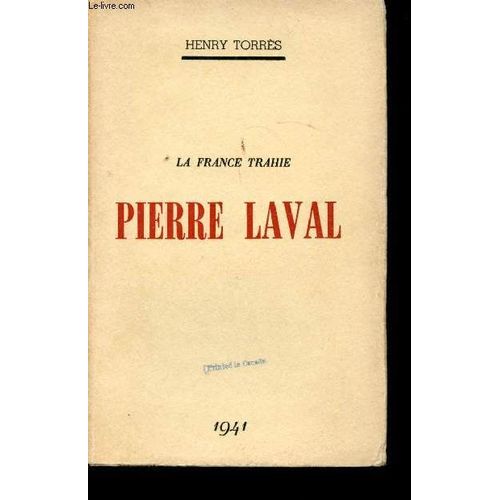 La France Trahie, Pierre Laval.