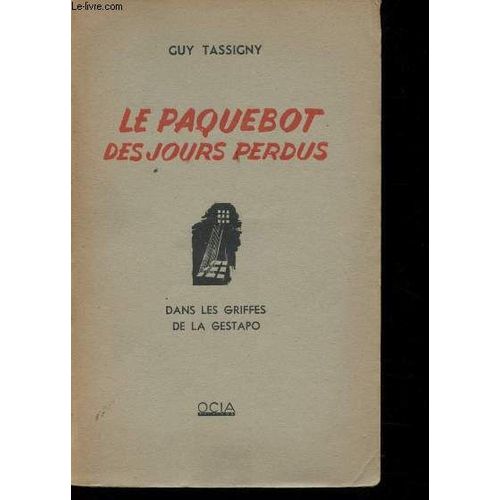 Le Paquebot Des Jours Perdus. (Dans Les Griffes De La Gestapo).