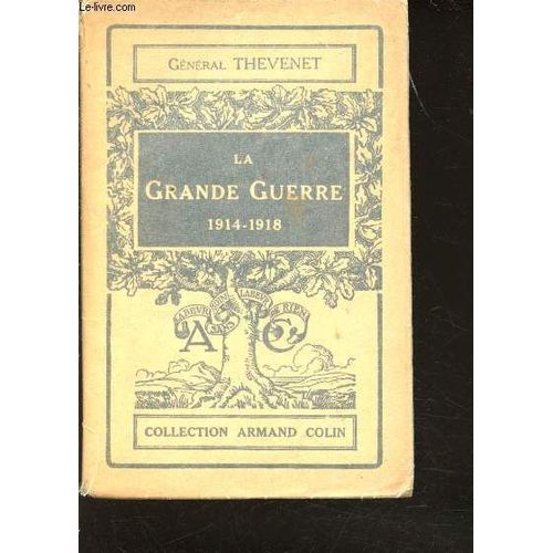 La Grande Guerre (1914-1918). Préface Du Maréchal Foch.
