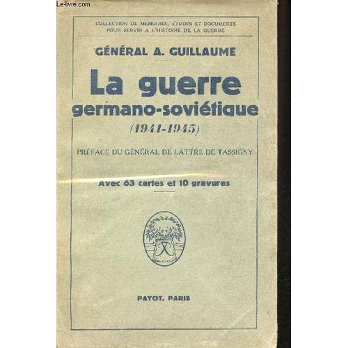 La Guerre Germano-Soviétique (1941-1945). Préface Du Général De Lattre De Tassigny.