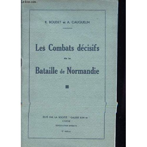 Les Combats Décisifs De La Bataille De Normandie.