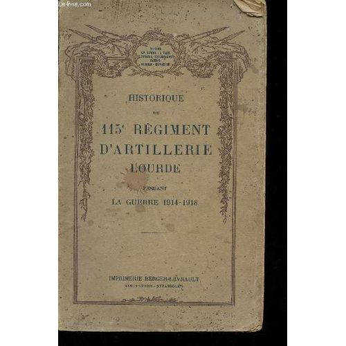 Historique Du 115e Régiment D Artillerie Lourde Pendant La Guerre 1914-1918