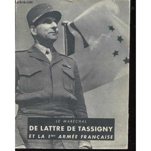 Le Maréchal De Lattre De Tassigny Et La 1ère Armée Française