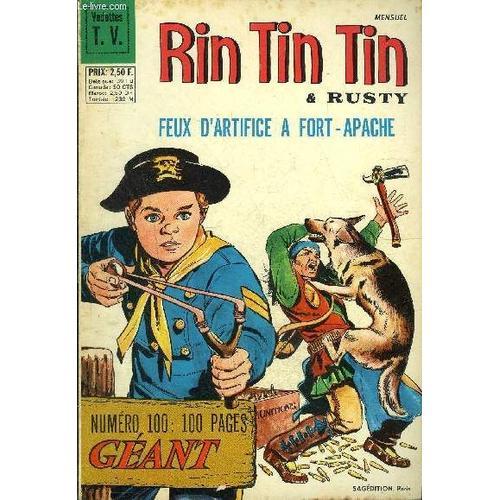 Rintintin Et Rusty - Mensuel N°100 - Numéro Géant - Feux D Artifice À Fort-Apache