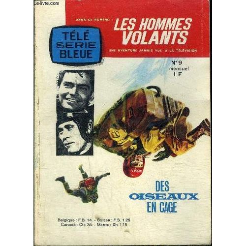 Les Hommes Volants (Télé-Série Bleue) - Mensuel N°9 - Des Oiseaux En Cage
