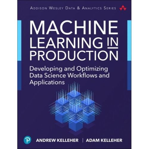 Machine Learning In Production: Developing And Optimizing Data Science Workflows And Applications