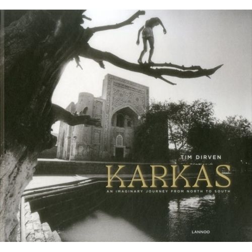 Karkas - Tim Dirven: An Imaginary Journey From North To South