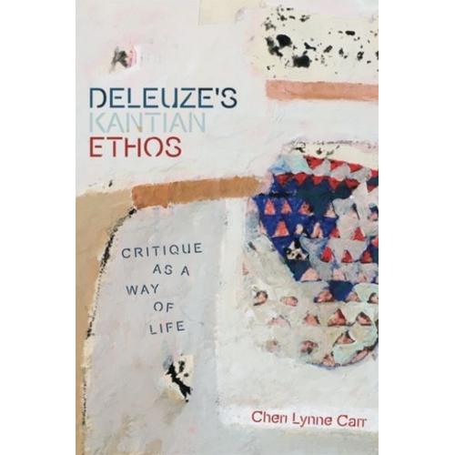 Deleuze's Kantian Ethos