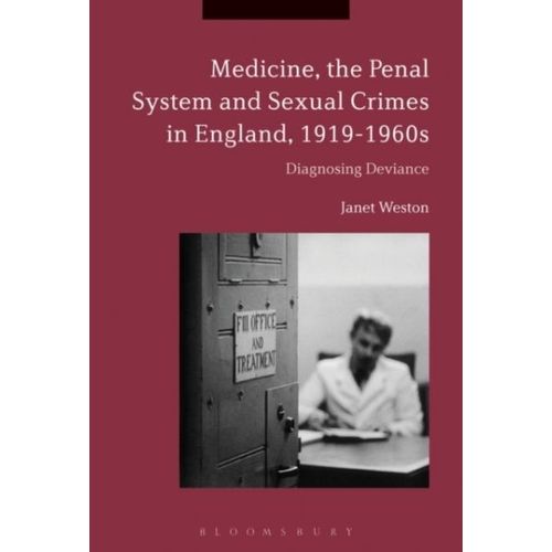Medicine, The Penal System And Sexual Crimes In England, 1919-1960s: Diagnosing Deviance