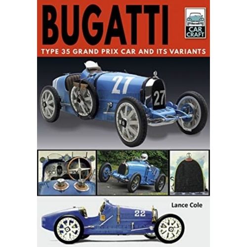 Bugatti: Type 35 Grand Prix Car And Its Variants