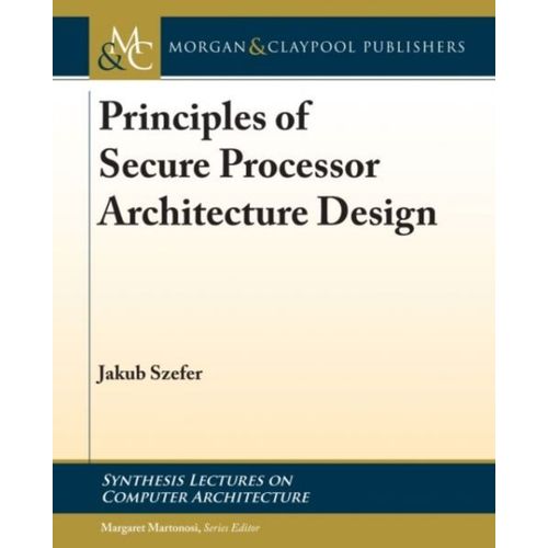 Principles Of Secure Processor Architecture Design