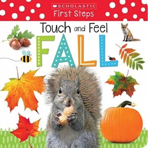 Touch And Feel Fall: Scholastic Early Learners (Touch And Feel)
