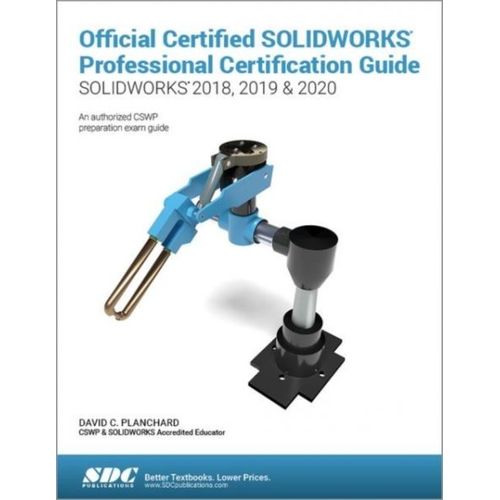 Official Certified Solidworks Professional Certification Guide (Solidworks 2018, 2019, & 2020)
