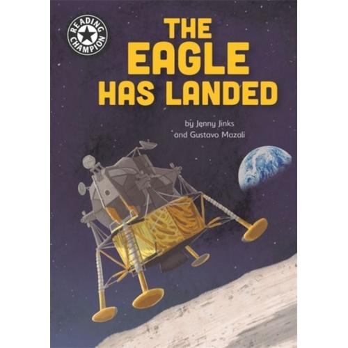 Reading Champion: The Eagle Has Landed : Independent Reading 18