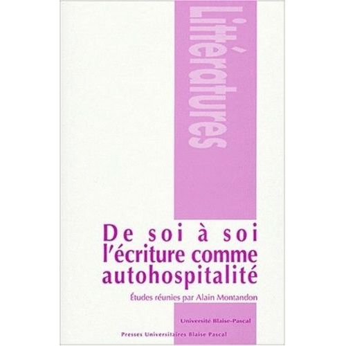 De Soi À Soi : L'écriture Comme Autohospitalité