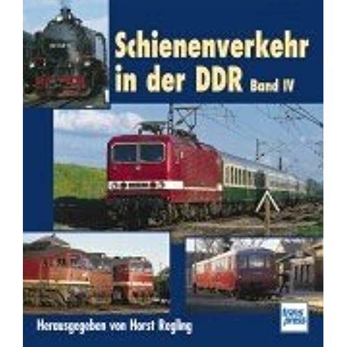 Schienenverkehr In Der Ddr, Band 4. Horst Regling