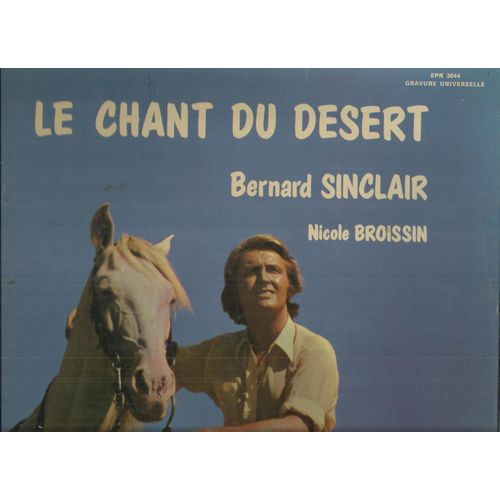 Le Chant Du Desert Opérette À Grand Spectacle En 3 Actes Et 9 Tableaux (Otto Harbach, Oscar Hammerstein, Frank Mandel) Musique De Sigmund Romberg, Adapt. Française De Roger Ferreol Et Saint-Granier