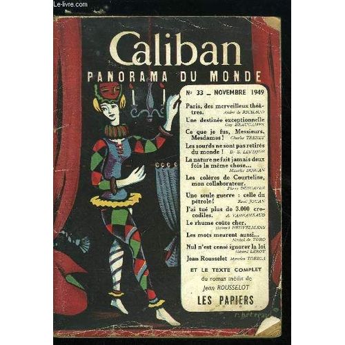Caliban Panorama Du Monde N° 33 - Paris Des Merveilleux Théatres Par André De Richaud. Une Destinée Exceptionnelle Par Guy Beaucamps. Ce Que Je Fus. Messieurs. Mesdames Par Charles Trenet. Sagesse.(...)
