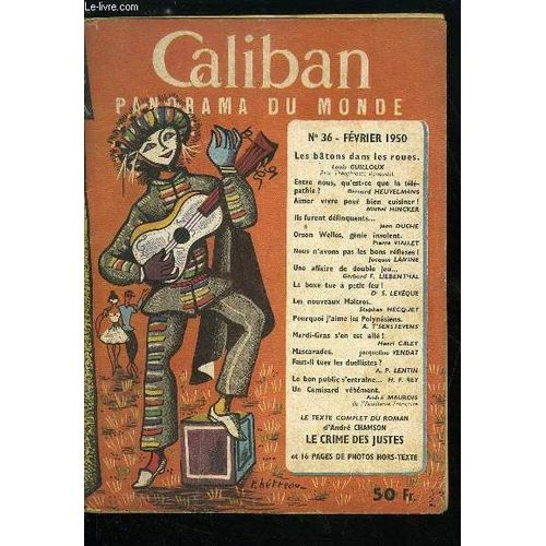 Caliban Panorama Du Monde N° 36 - Les Batons Dans Les Roues Par Louis Guilloux. Entre Nous. Qu Est Ce Que La Télépathie ? Par Bernard Heuvelmans. Aimer Vivre Pour Bien Cuisiner Par Michel Hincker. Ils(...)