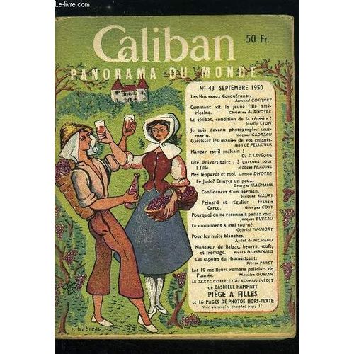 Caliban Panorama Du Monde N° 43 - Les Nouveaux Conquérants Par Armand Coffinet, Comment Vit La Jeune Fille Américaine Par Christine De Rivoyre, Le Célibat, Condition De La Réussite ? Par Josette Lyon(...)