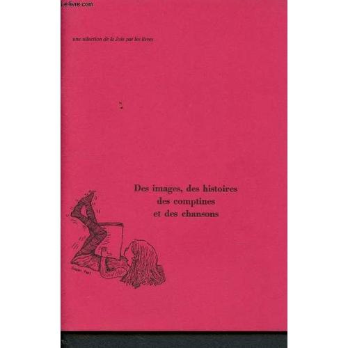 Une Sélection De La Joie Par Les Livres : Des Images, Des Histoires, Des Comptines Et Des Chansons