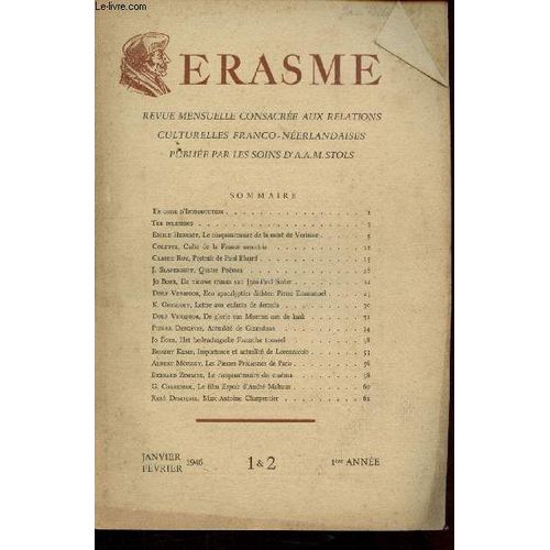 Erasme N°1 & 2 - 1ère Année - Janvier, Février 1946 : Le Cinquantenaire De La Mort De Verlaine, Par Emile Henriot - Portrait De Paul Eluard Par Claude Roy - De Nieuwe Roman Van Jean-Paul Sartre, Par(...)
