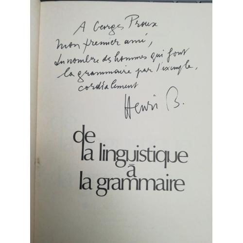 De La Linguistique À La Grammaire Dédicacé Par L'auteur H. Bonnard Edition Sudel 1974