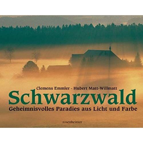 Schwarzwald. Geheimnisvolles Paradies Aus Licht Und Farbe.