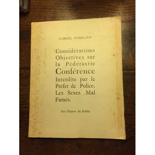 Considerations Objectives Sur La Pederastie Conference Interdite Par Le Prefet De Police. Les Sexes Mal Famés