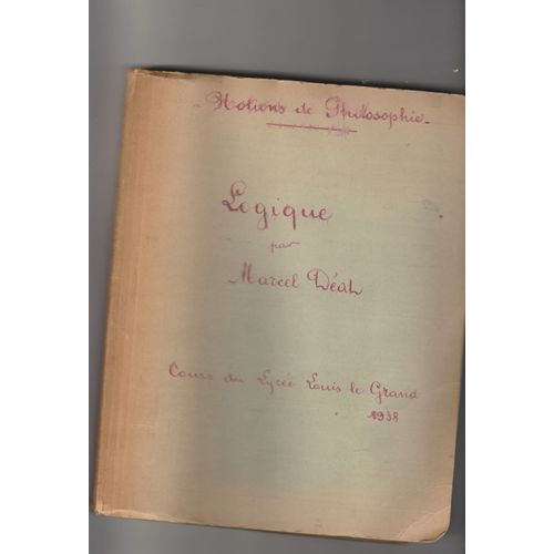 Notions De Philosophie La Logique Et Autres Themes Par Marcel Déat Professeur Au Cours Du Lycée Louis Le Grand 1938
