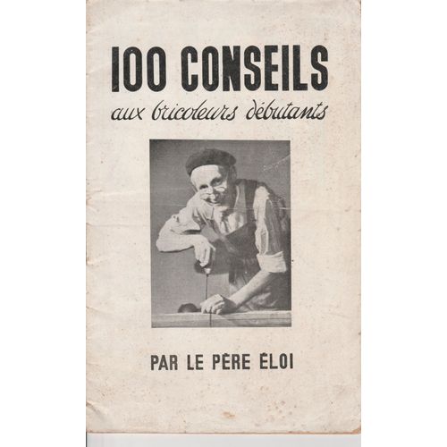 100 Conseils Aux Bricoleurs Débutants