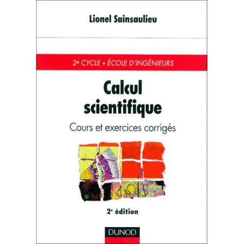 Calcul Scientifique - Cours Et Exercices Corrigés, 2ème Édition