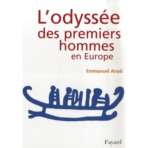 L'odyssée Des Premiers Hommes En Europe