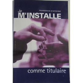 Je M'installe Comme Titulaire Pharmacie D'officine
