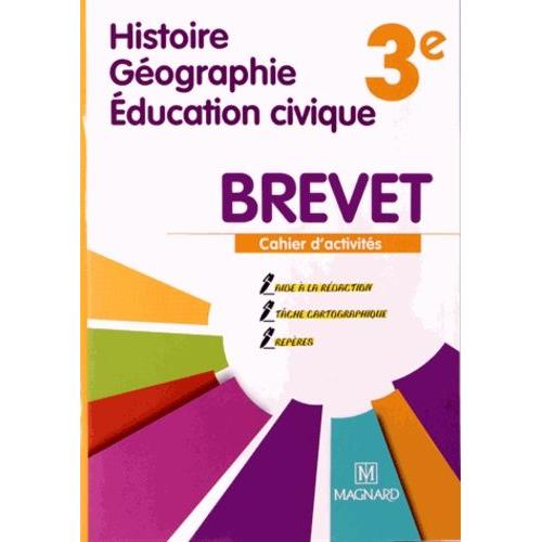 Histoire-Géographie Educations Civique Brevet 3e - Cahier D'activités Spécial Brevet