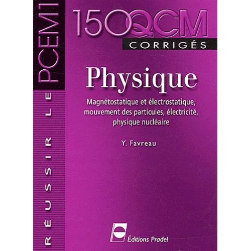 Physique - Magnétostatique Et Électrostatique, Mouvement Des Particules, Électricité, Physique Nucléaire