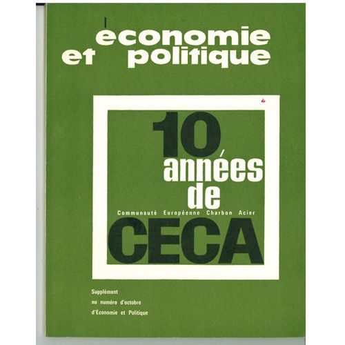 10 Années De Ceca - Supplément Au Numéro D'octobre D'economie Et Politique, Revue Marxiste D'économie