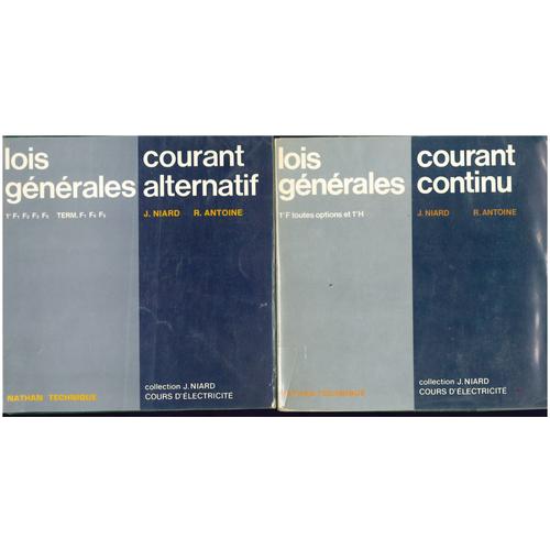 2 Volumes : Lois Générales Courant Continu 1° F H, Courant Alternatif 1° F T° F- Niard Antoine