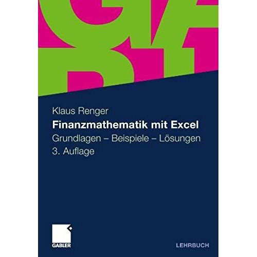 Finanzmathematik Mit Excel: Grundlagen - Beispiele - Lösungen (German Edition)