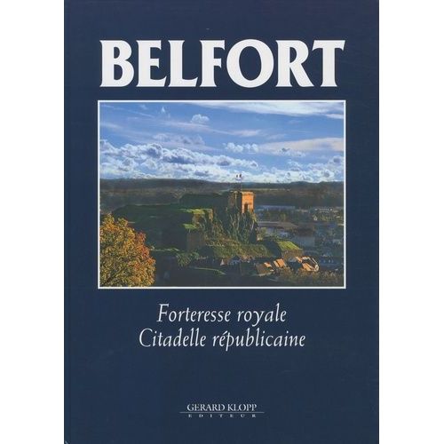 Belfort - Forteresse Royale, Citadelle Républicaine