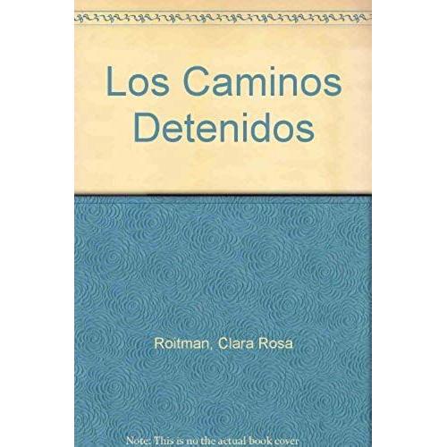 Los Caminos Detenidos (Spanish Edition)