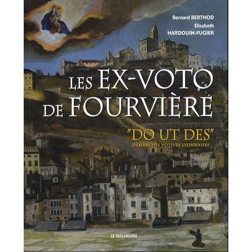 Les Ex-Voto De Fourvière - Do Ut Des", Je Donne Pour Que Tu Donnes, Démarches Votives Lyonnaises