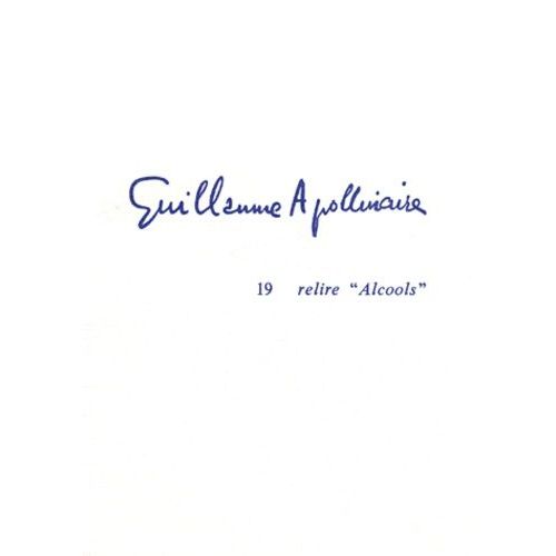 Guillaume Apollinaire - Tome 19, Relire "Alcools